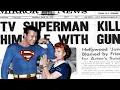Truth Justice and the American Way - The Life and Sad Ending of George Reeves