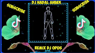 Download DJ HADAL AHBEK REMIX DJ OPUS MP3