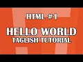 HTML - HELLO WORLD Tagalog-English HTML Tutorial For Beginners