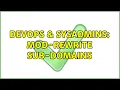DevOps SysAdmins mod-rewrite sub-domains 3 Solutions