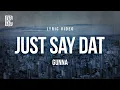 Download Lagu Gunna - just say dat | Lyrics