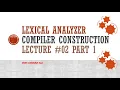 CC - Lecture Part 1 Lexical Analyzer