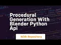 Procedural generation with blender python api