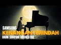 Lagu KENANGAN TERINDAH – SAMSONS | Dark Orchestra Version | Cover Paling Menyayat \u0026 Paling POWERFULL! 💔🔥