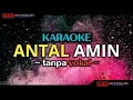Download Lagu Antal amin karaoke | tanpa vokal MP3