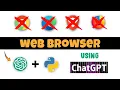 Build a Web Browser using ChatGPT and Python How to create a Web Browser using ChatGPT