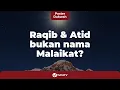 Download Lagu Raqib \u0026 Atid Bukan Nama Malaikat? - Poster Dakwah