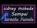 Download Lagu Sampai - sidney mohede - Female ( KARAOKE HQ Audio )