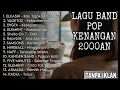 Download Lagu LAGU KENANGAN BAND POP 2000AN INDONESIA HITS NOSTALGIA | Playlist Full Album Band Pop Indo Populer