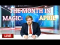 The Month In Magic April 2020