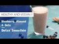 Blueberry Almond Date Smoothie Recipe Vegan friendly