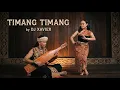 TIMANG TIMANG - DJ XAVIER (OFFICIAL VIDEO)