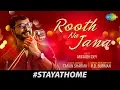 Lagu Cover Song | Rooth Naa Jana | Amitabh Dey | Artist Sings From Home During Lock-Down