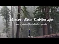 Download Lagu Belum Siap Kehilangaln (ยังไม่พร้อมกับการสูญเสีย