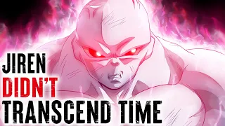 Jiren DIDN T TRANSCEND TIME - Jiren Breaks Time Explained