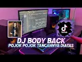DJ BODY BACK REMIX VIRAL TIKTOK FULL BASS | POJOK POJOK TANGANNYA DIATAS