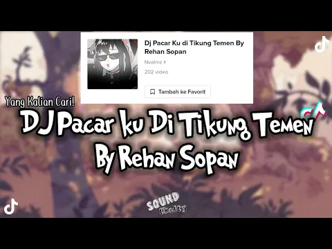 Download MP3 DJ Pacar Ku Di Tikung Temen By Rehan Sopan || Soundnya Nvalrnz | Viral DiTiktok