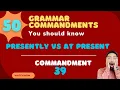 Stop Misusing Presently Say At Present At the Moment or Now Instead