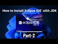 Part-2 How to install Eclipse IDE with JDK Happy Coding