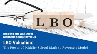 LBO Valuation: The Power of Middle-School Math to Reverse a Model Image