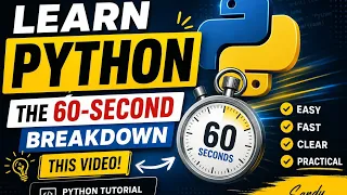 Learn Python The 60-Second Breakdown this Python Tutorial for Beginners