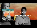 Victor & Leo - Tem Que Ser Você (Áudio Oficial)