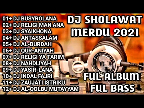 Download MP3 DJ SHOLAWAT MERDU FUL ALBUM BIKIN HATI JADI ADEM || TERBARU 2021 || SLOW BASS 🎧