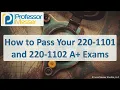 How to Pass your 220-1101 and 220-1102 A Exams - CompTIA A 220-1101
