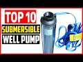 Top 10 Best Submersible Well Pump of 2025