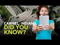 Mind-blowing facts about Carmel Indiana part I