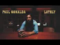 Lagu Paul Schalda - Lately (Official Video)