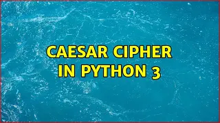 Caesar Cipher in Python 3 2 Solutions