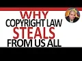 Why Copyright Law STEALS From Us All