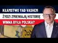 Anti-Polish Narrative from Israel: Who Shifts the Blame of the Germans to Poland and Why?
