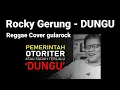 Download Lagu Rocky Gerung - DUNGU Reggae Cover gularock