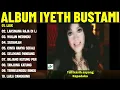 IJUK - IYETH BUSTAMI FULL ALBUM TERBAIK (LIRIK VIDEO) LAKSMANA RAJA DI LAUT - DANGDUT LAWAS 2025