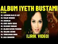 Lagu IJUK - IYETH BUSTAMI FULL ALBUM TERBAIK (LIRIK VIDEO) LAKSMANA RAJA DI LAUT - DANGDUT LAWAS 2025