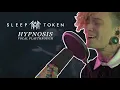 Download Lagu Sleep Token - Hypnosis Vocal Cover