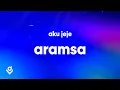 Download Lagu Aramsa - Aku Jeje ( Lyrics )