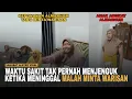 GILA HARTA! Keponakan Minta Warisan Rumah Mewah, Padahal Pas Sakit Tak Pernah Menjenguk Almarhum.