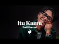 Download Lagu Budi Doremi - Itu Kamu (Lyrics)