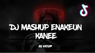 dj mashup enakeun kanee dj ucup full bass viral kane cuy