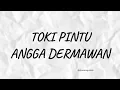 Download Lagu LIRIK LAGU TOKI PINTU - ANGGA DERMAWAN