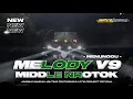 Lagu DJ MELODY V9 X MENUNGGU - MIDDLE NROTOK BASS RENDAH ANTI KETULUP 