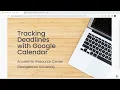 Tracking Deadlines with Google Calendar