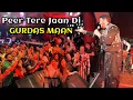 Lagu Peer Tere Jaan Di - GURDAS MAAN live Performance Ludhiana Punjab
