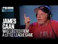 James Caan Was Ejected From a Little League Game 2013