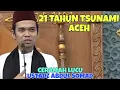 Download Lagu Ceramah Ustadz Abdul Somad || Peringatan 21 Tahun Tsunami Aceh MP3