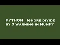 PYTHON Ignore divide by 0 warning in NumPy