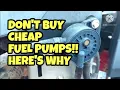 Cheap fuel pumps are junk